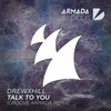 Drewxhill - Talk To You (Groove Armada Remix)