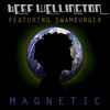 Beef Wellington、Swamburger - Magnetic (Original)