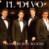 Il Divo - Flowers Will Bloom (Full Version)