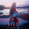 Part Native、Birdy - Keep Your Head Up (Part Native Remix)