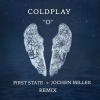 Coldplay - O (First State & Jochen Miller Remix)