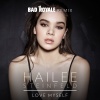 Bad Royale、Hailee Steinfeld - Love Myself (Bad Royale Remix)