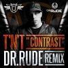 TNT - CONTRAST DR. RUDE REMIX (Dr. Rude Remix Extended)