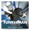 Tom Swoon、Funkerman - Speed Up (Tom Swoon Remix)