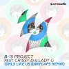 Dirtcaps、lady g、crissy d、B-15 Project - Girls Like Us (Dirtcaps Remix)