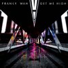 Franky Wah - Get Me High