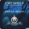 Crywolf、Skrux - Home We Made Pt II (Skrux Remix)