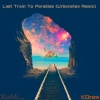 Urbanstep、KDrew《Last Train To Paradise (Urbanstep Remix)》[MP3/LRC]