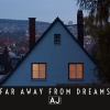 AJ - Far Away from Dreams ((Explicit))