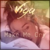 Viga、Noah Cyrus、Labrinth - Make Me Cry (Viga Remix)