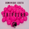 Dominique Costa - Tripolar