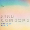 A R I Z O N A - Find Someone (DROELOE Remix)