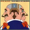 Mose Allison - Your Mind Is on Vacation