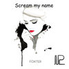 Foxter - Scream My Name