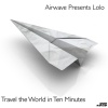 Airwave、Lolo、Airwave presents Lolo - Travel The World In 10 Minutes (Original Mix)