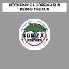 Foreign Sun、Moonforce《Behind The Sun (Original Mix)》[MP3/LRC]