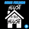 Chris Feelding - House in This House (Radio Edit)