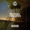 Beth《Who Do You Love (Acoustic)》[MP3/LRC]