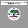 Three Faces、Tim Besamusca《Believe In You (Original Mix)》[MP3/LRC]