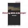 Marcia Bane、-YUNie、AVO.Lu《Dancing With A Stranger (acoustic)》[MP3/LRC]