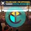 Yellow Claw、the opposites《Thunder (Festival Anthem Remix)》[MP3/LRC]