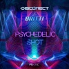 Disconect、Britti - Psychedelic Shot