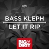 bass kleph - Let It Rip (Original Mix)