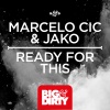 Jakko、marcelo cic - Ready For This