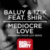 Shir、1zik、Baluy - Mediocre Love (Maor Levi Club Mix)