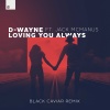 Jack McManus、D-wayne - Loving You Always (Black Caviar Remix)