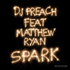 DJ Preach、Matthew Ryan - Spark (Radio Mix)