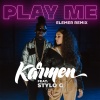 Karmen、Stylo G《Play Me (Elemer Remix)》[MP3/LRC]