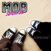 Mob Serenade - Someone