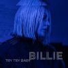 Billie《Try Try Baby》[MP3/LRC]