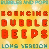 bubbles、Pops - Bouncing Bubble Beeps Long Version
