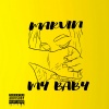 Marvin - My Baby ((Explicit))