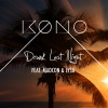 Kono、Lysa、Madcon - Drunk Last Night (feat. LYSA & Madcon)