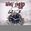 Biggs - Wake Em Up ((Explicit))