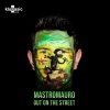 MastroMauro - Out on the Street