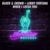 Block & Crown、lenny fontana《When I Loved You (Club Mix)》[MP3/LRC]