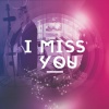 Destineak - I Miss You