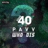 Pavv - Who Dis