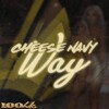 Cheese Navy - Way