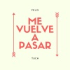 Felix Tuch - Me Vuelve a Pasar