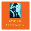 Aaron Neville《Over You》[MP3/LRC]