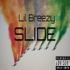 Lil Breezy - Slide (Explicit)