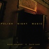 Marek Zebrowski & David Lynch - Night (City Back Street)