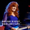 Bonnie Raitt - Something To Talk About
