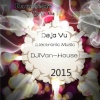 IVAN House《Deja Vu (Extended Mix)》[MP3/LRC]