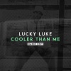 Lucky Luke - Cooler Than Me (Explicit)